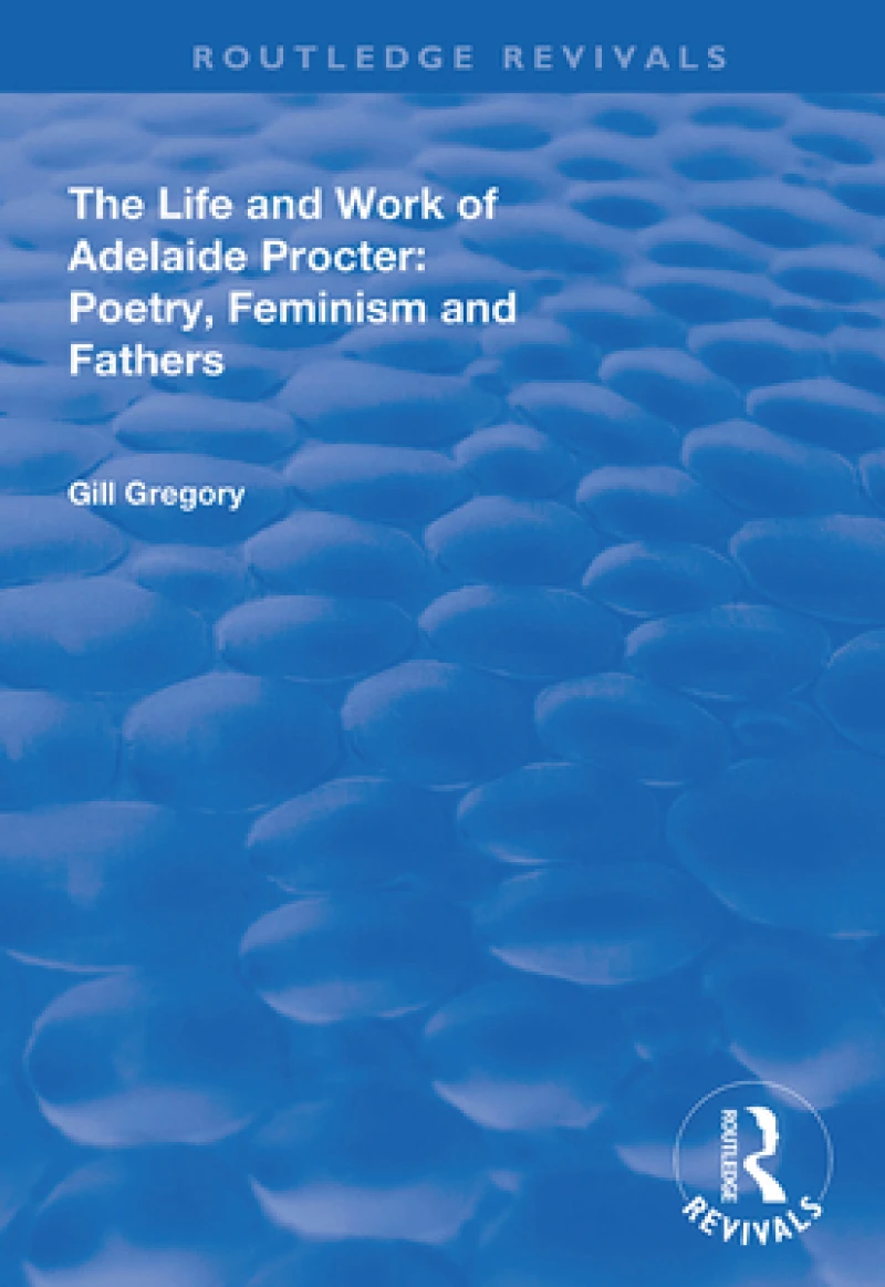 The Life and Work of Adelaide Procter