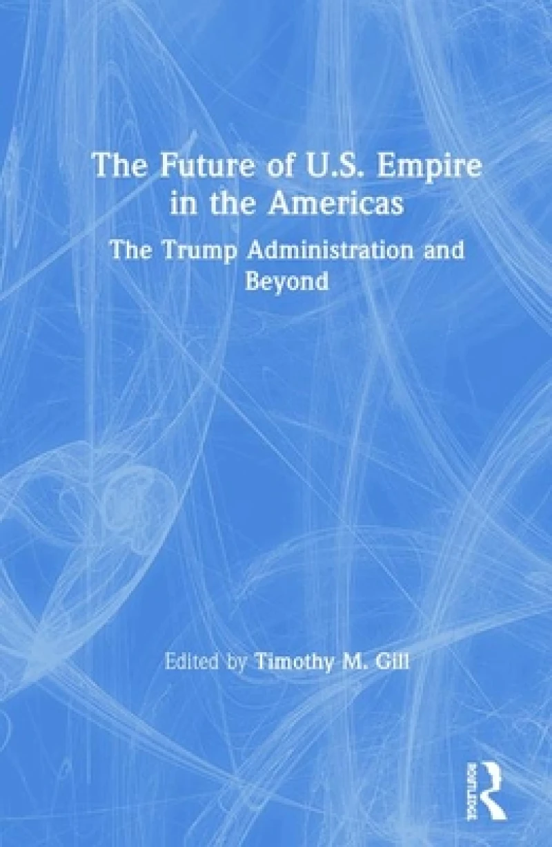The Future of U.S. Empire in the Americas