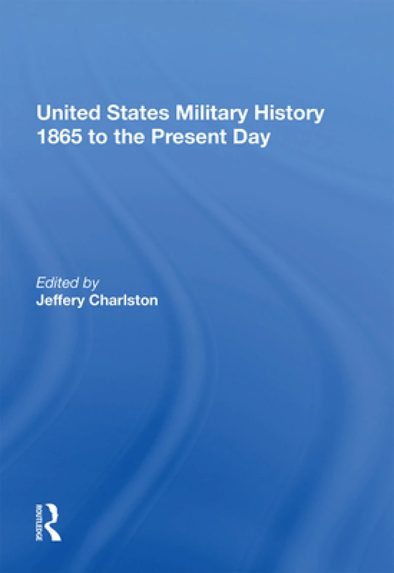 United States Military History 1865 to the Present Day