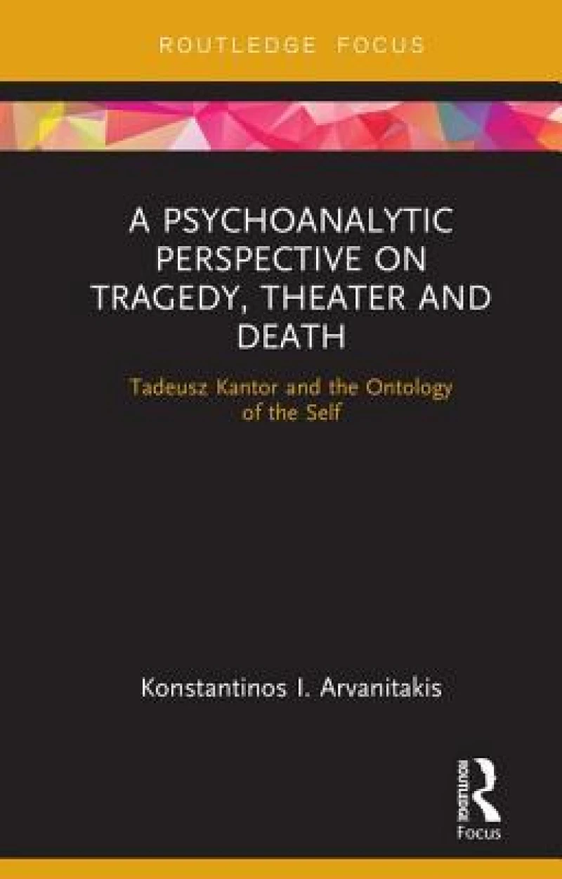 A Psychoanalytic Perspective on Tragedy, Theater and Death