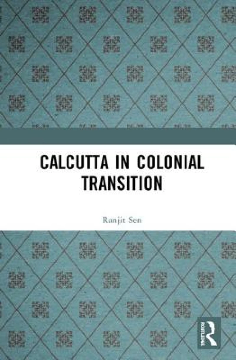 Calcutta in Colonial Transition