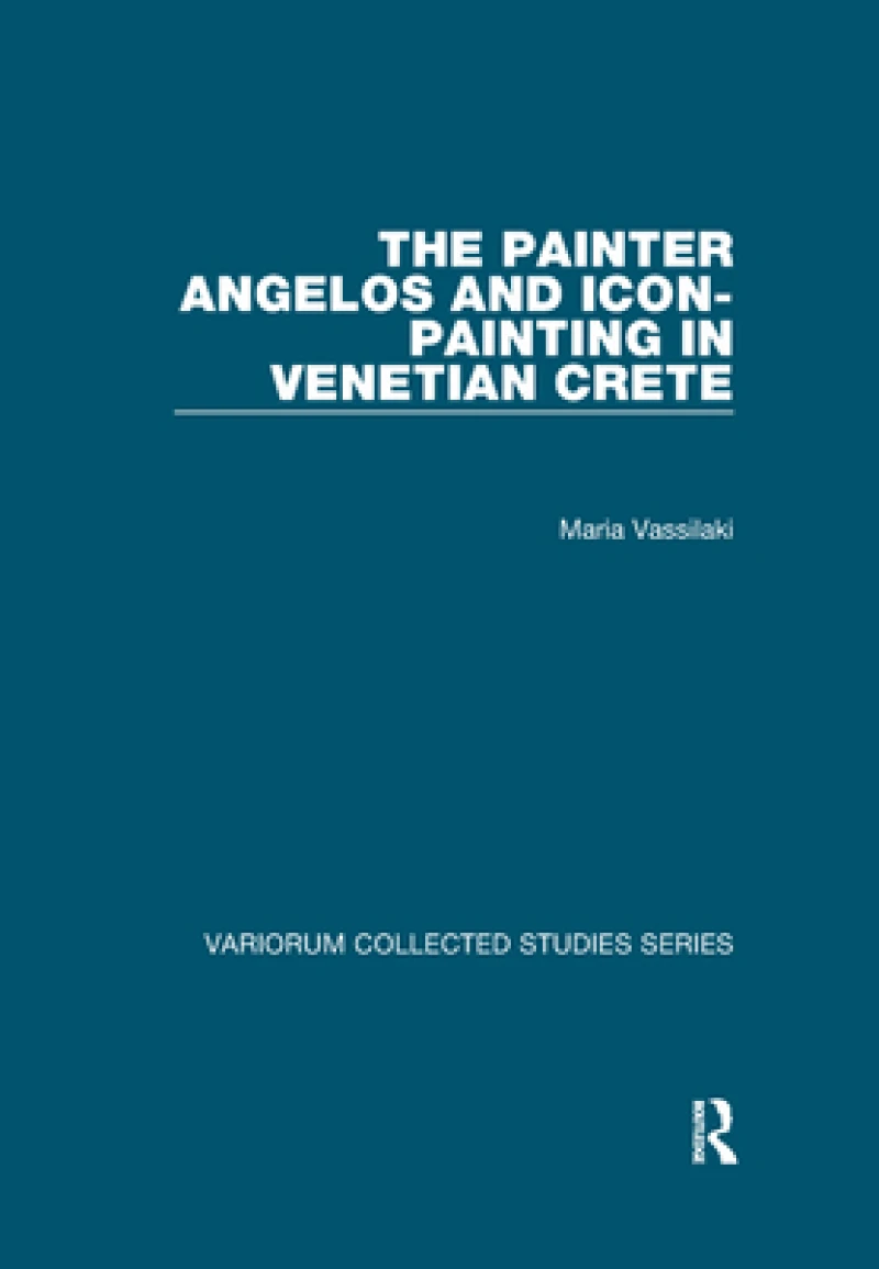 The Painter Angelos and Icon-Painting in Venetian Crete