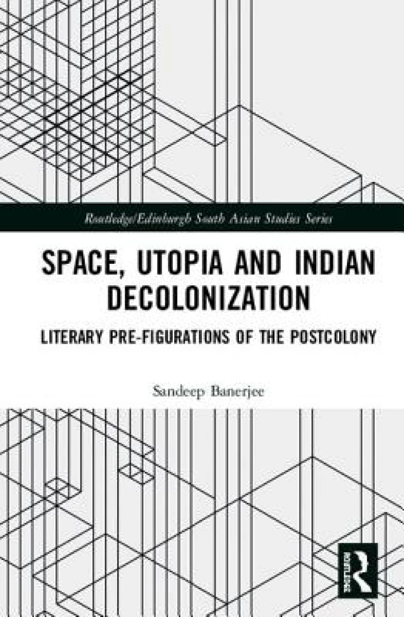 Space, Utopia and Indian Decolonization