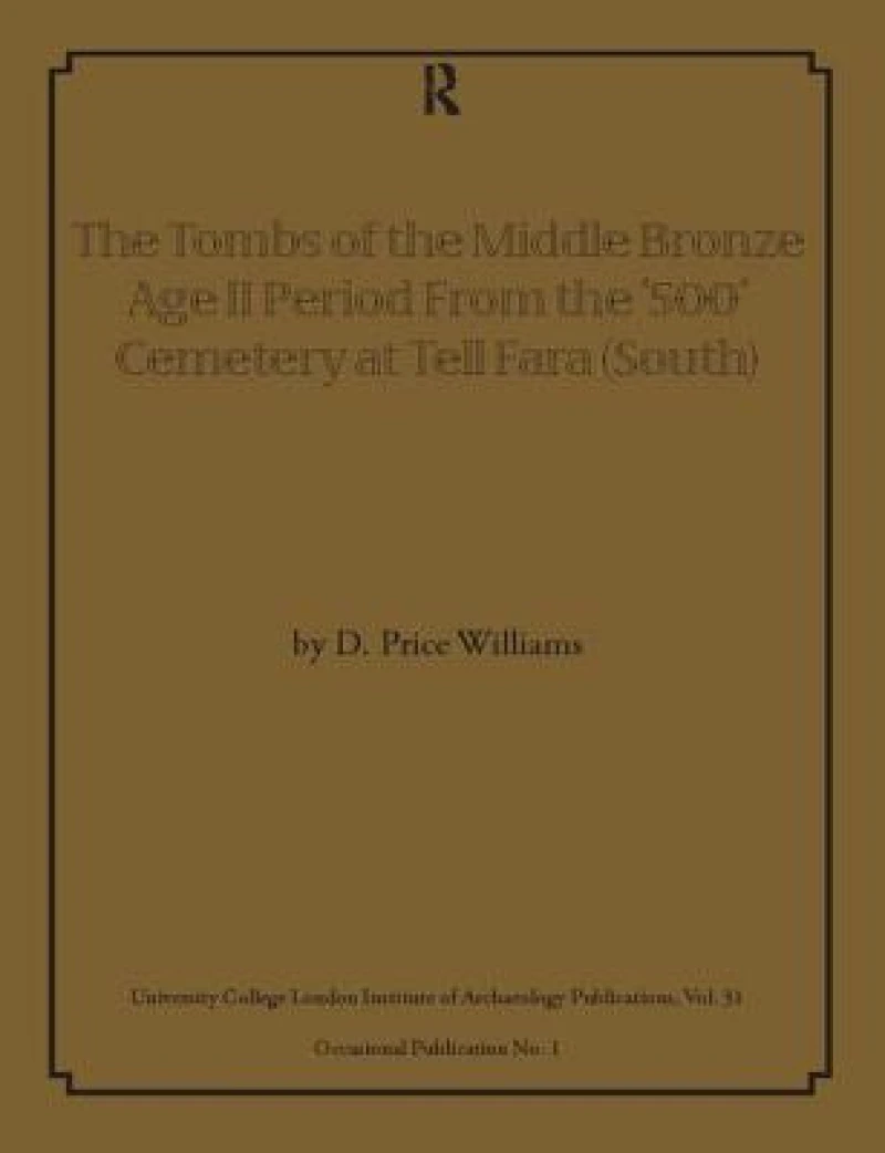 The Tombs of the Middle Bronze Age II Period From the ‘500’ Cemetery at Tell Fara (South)