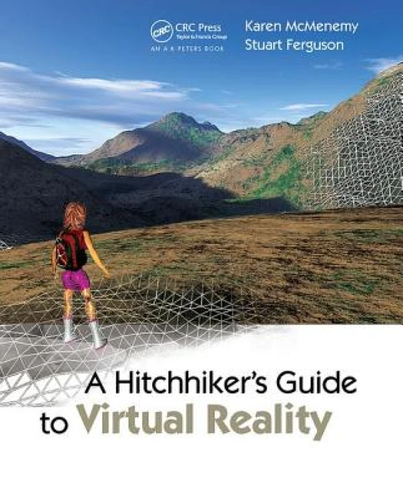 A Hitchhiker''s Guide to Virtual Reality