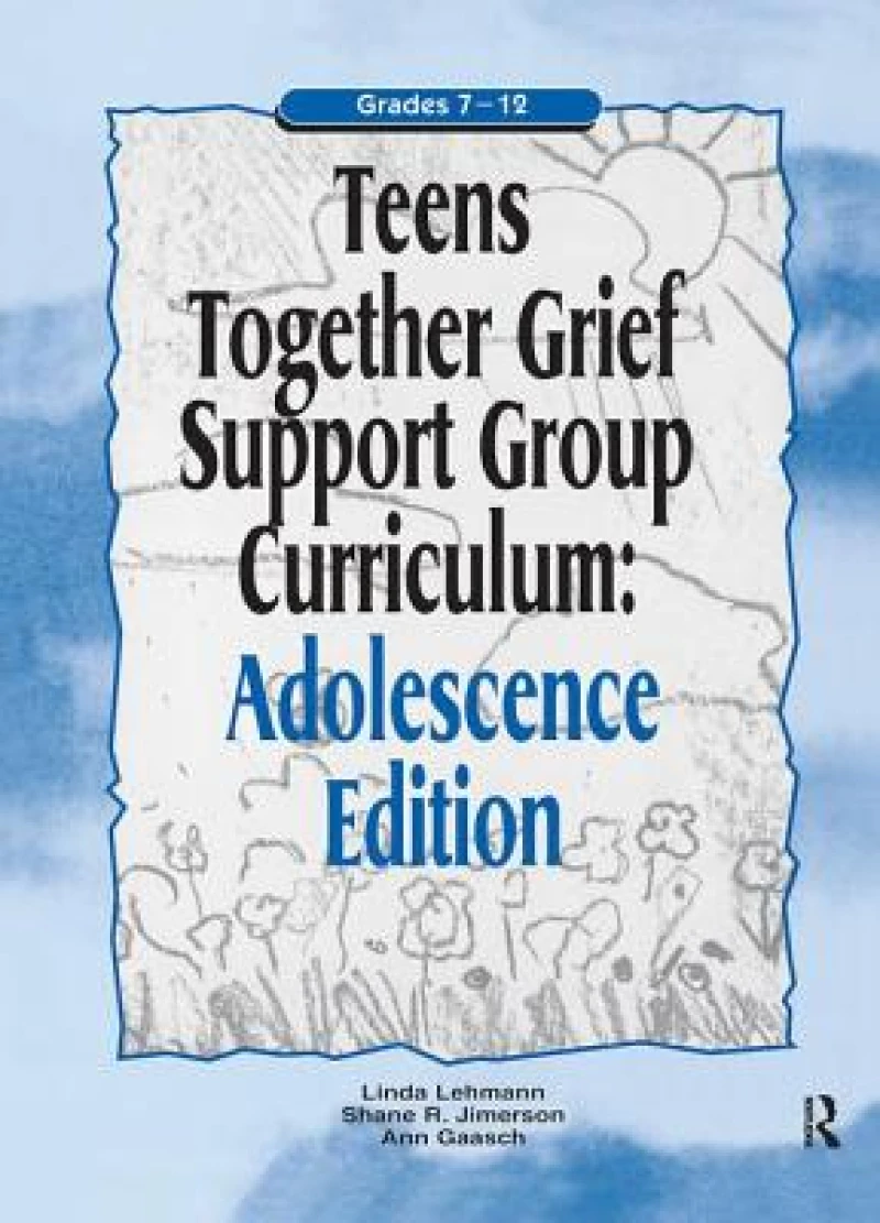 Teens Together Grief Support Group Curriculum