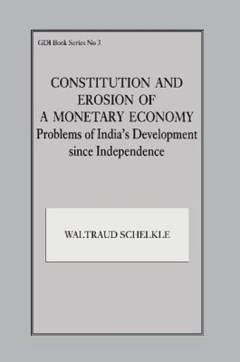 Constitution and Erosion of a Monetary Economy