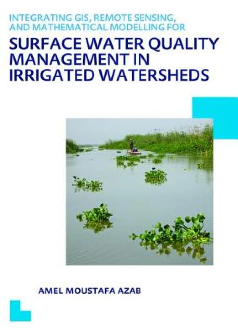 Integrating GIS, Remote Sensing, and Mathematical Modelling for Surface Water Quality Management in Irrigated Watersheds