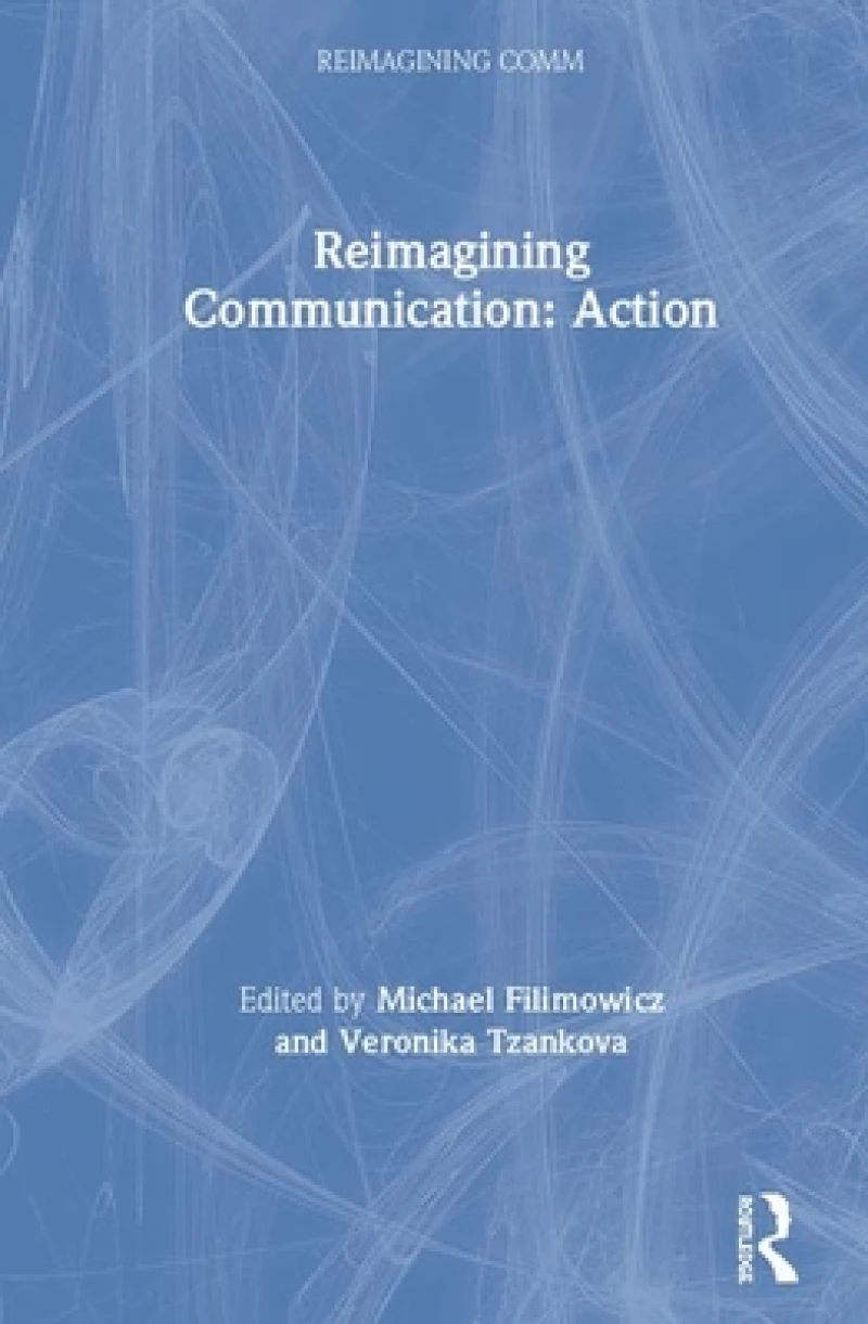 Reimagining Communication: Action