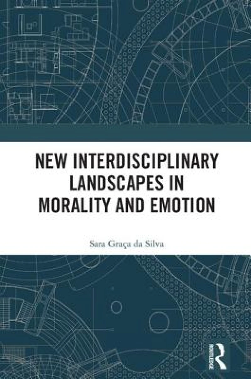 New Interdisciplinary Landscapes in Morality and Emotion