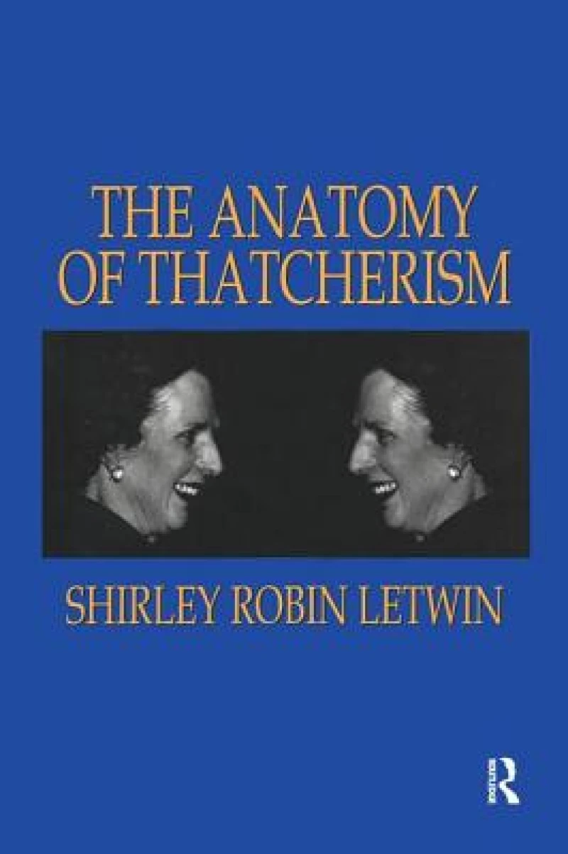 The Anatomy of Thatcherism