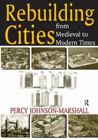 Rebuilding Cities from Medieval to Modern Times