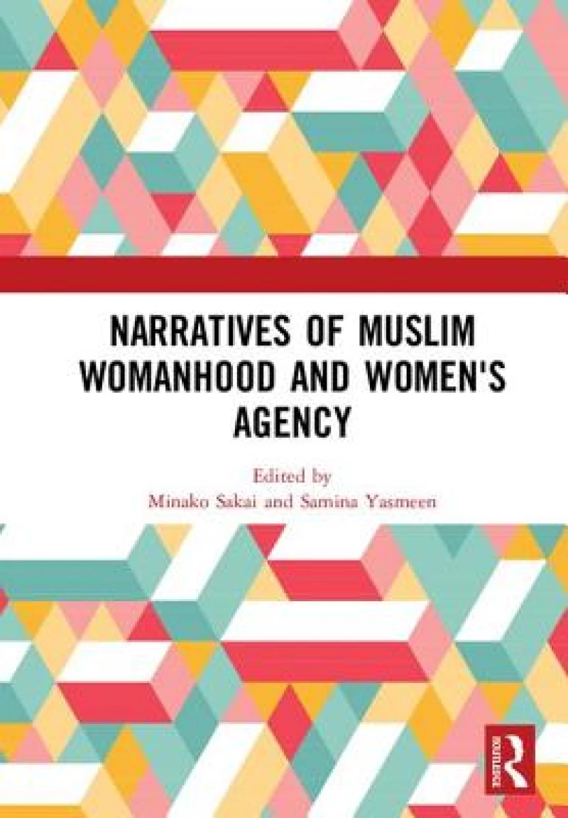 Narratives of Muslim Womanhood and Women''s Agency