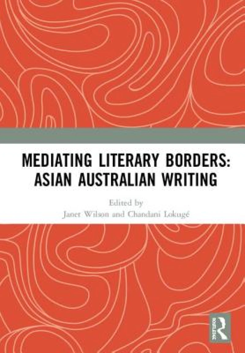 Mediating Literary Borders: Asian Australian Writing