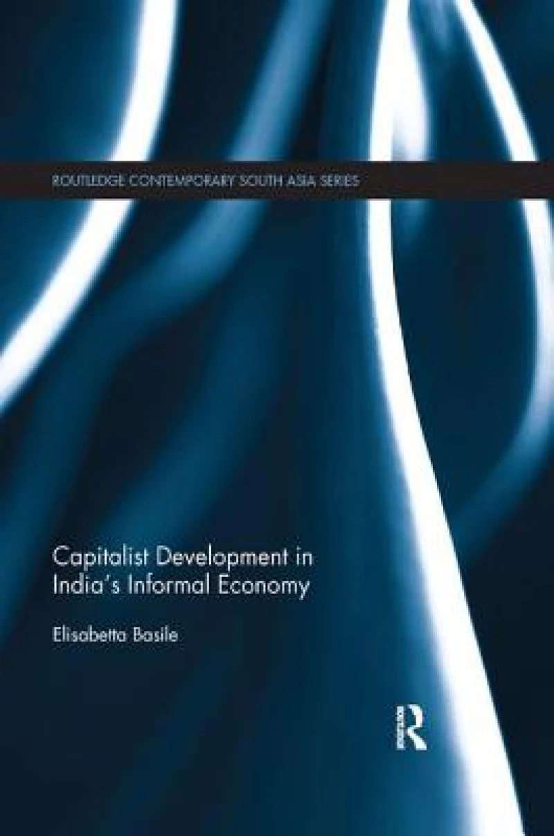 Capitalist Development in India''s Informal Economy