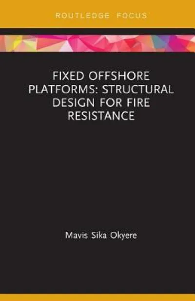 Fixed Offshore Platforms:Structural Design for Fire Resistance