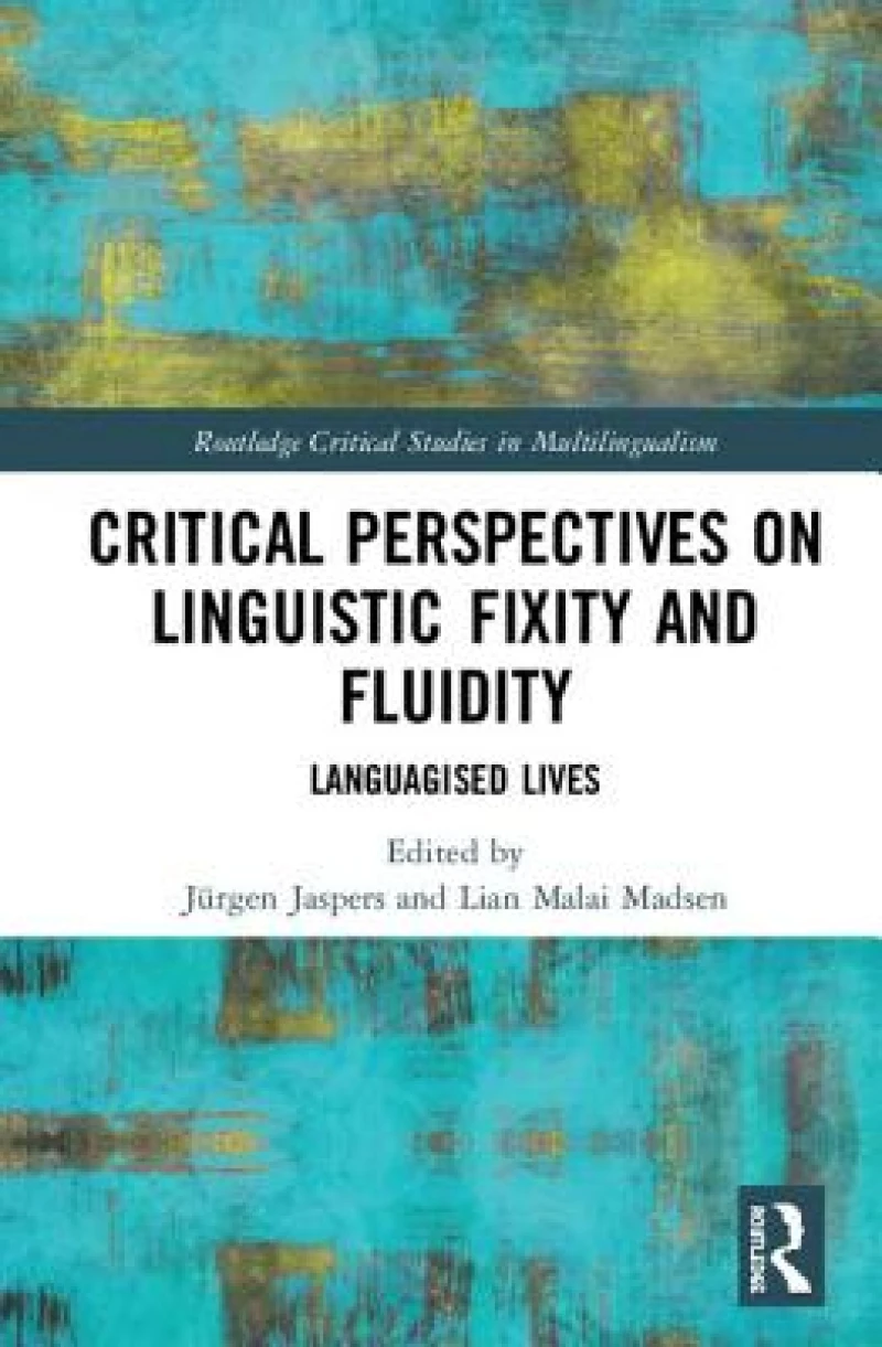 Critical Perspectives on Linguistic Fixity and Fluidity