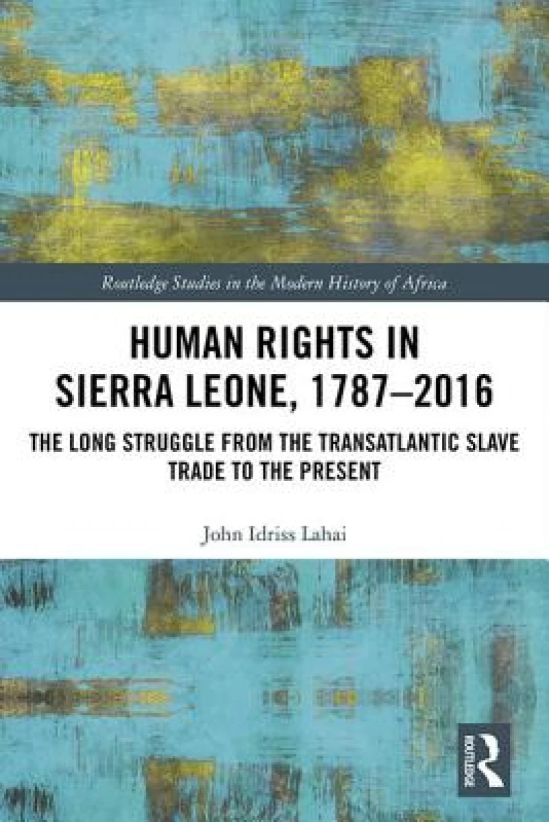 Human Rights in Sierra Leone, 1787-2016