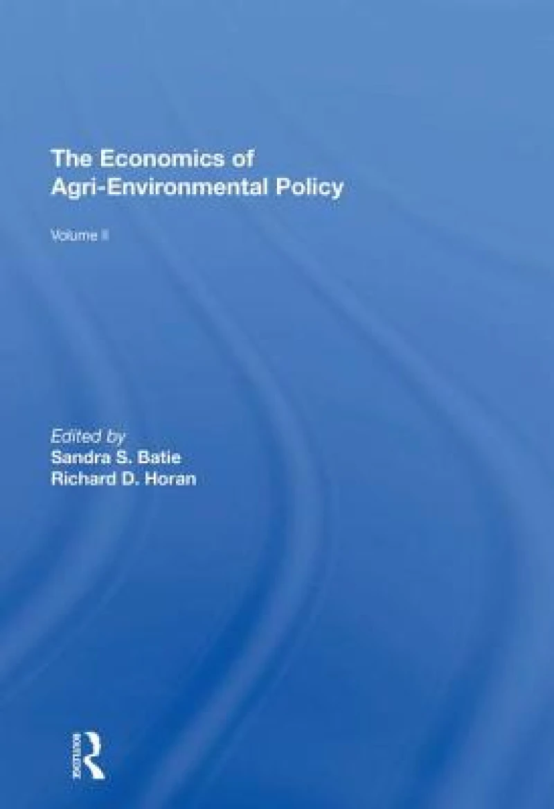 The Economics of Agri-Environmental Policy, Volume II