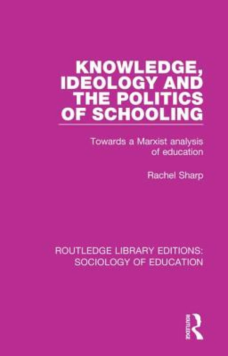 Knowledge, Ideology and the Politics of Schooling