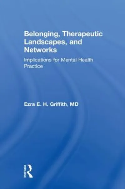 Belonging, Therapeutic Landscapes, and Networks