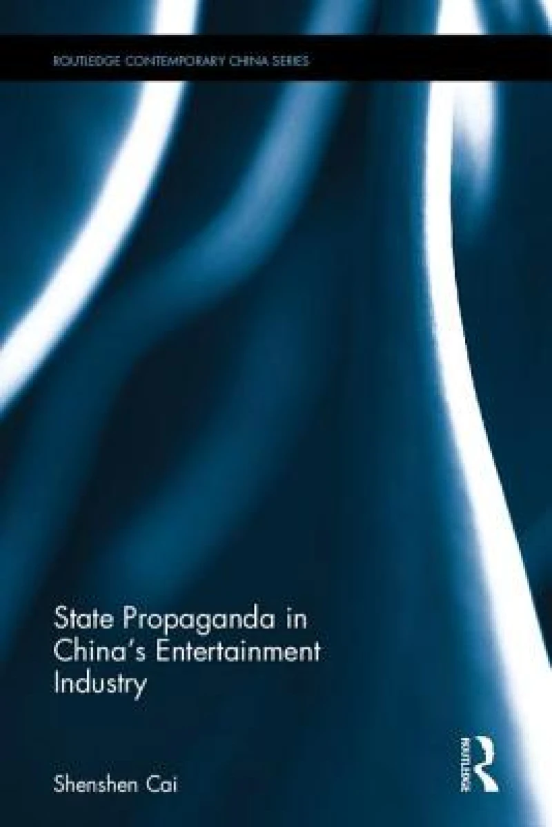State Propaganda in China''s Entertainment Industry