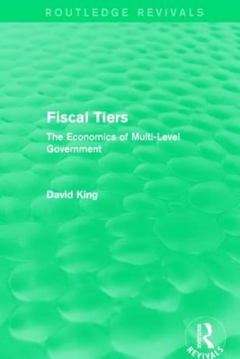 Fiscal Tiers (Routledge Revivals)