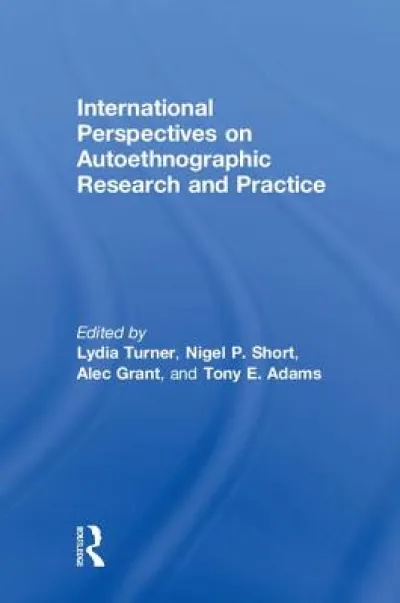 International Perspectives on Autoethnographic Research and Practice