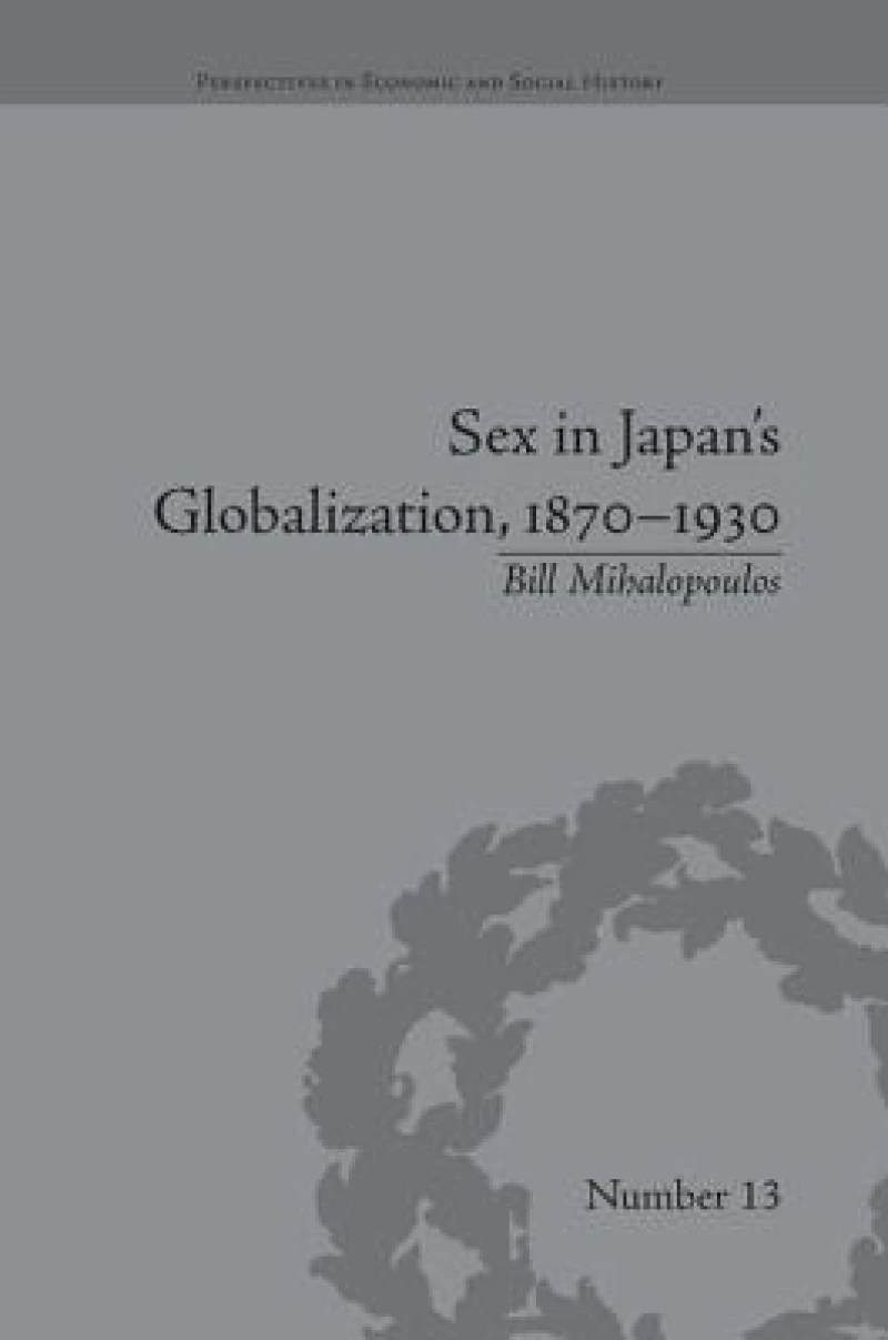 Sex in Japan's Globalization, 1870–1930