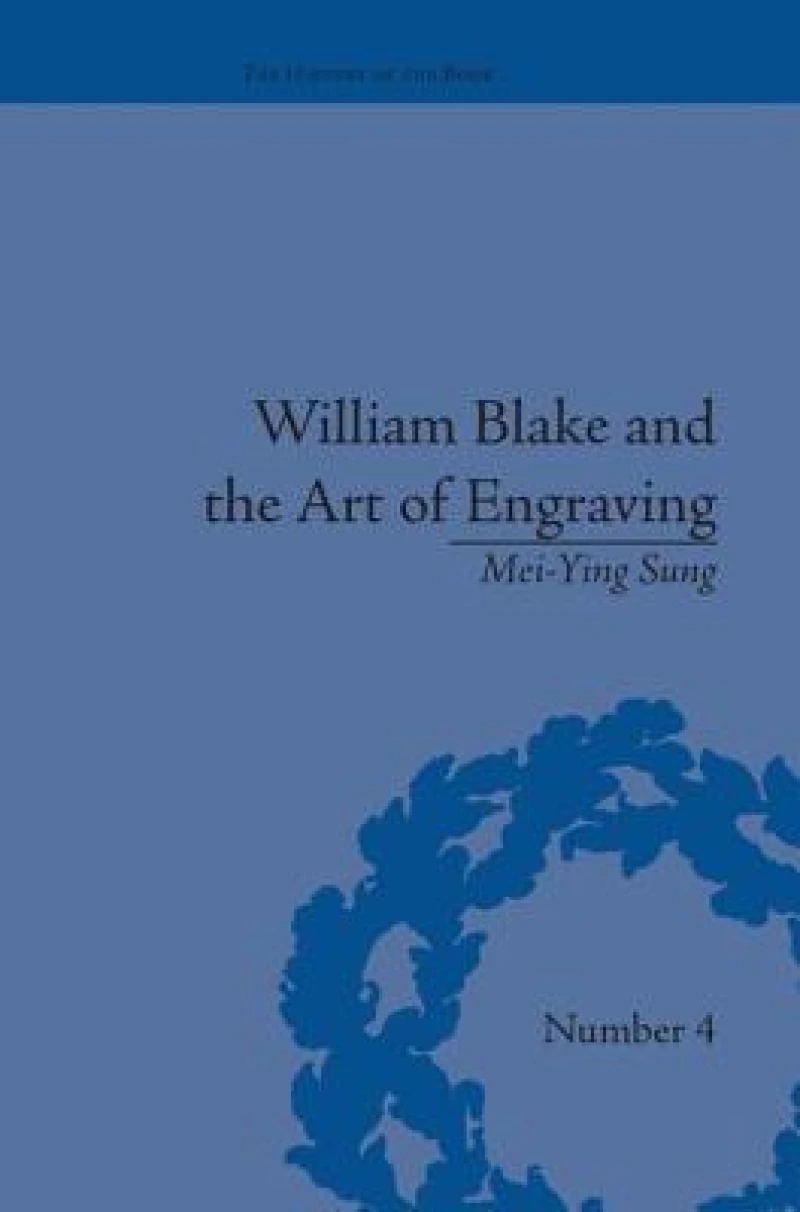 William Blake and the Art of Engraving