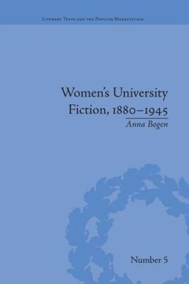 Women's University Fiction, 1880–1945