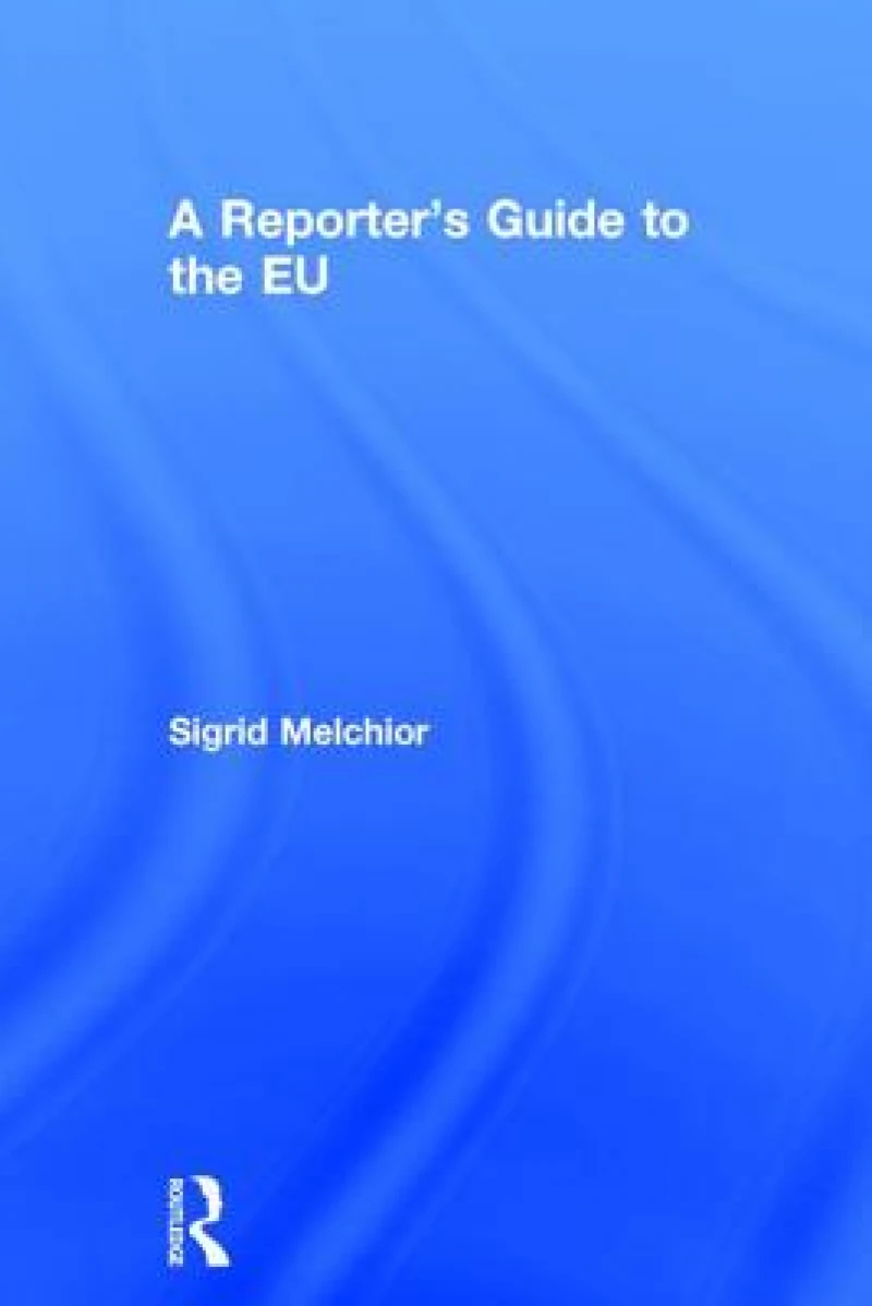 A Reporter's Guide to the EU