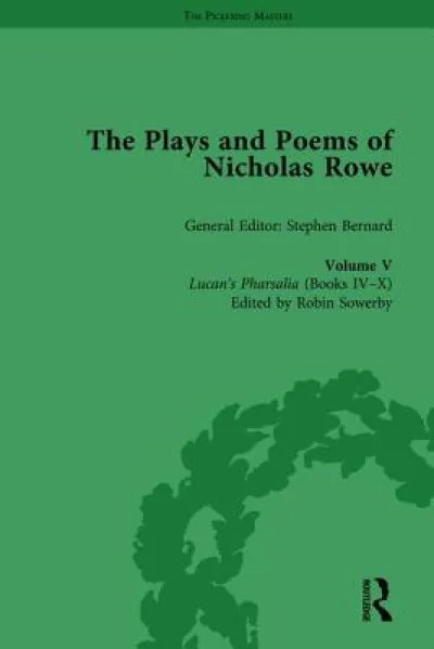 The Plays and Poems of Nicholas Rowe, Volume V