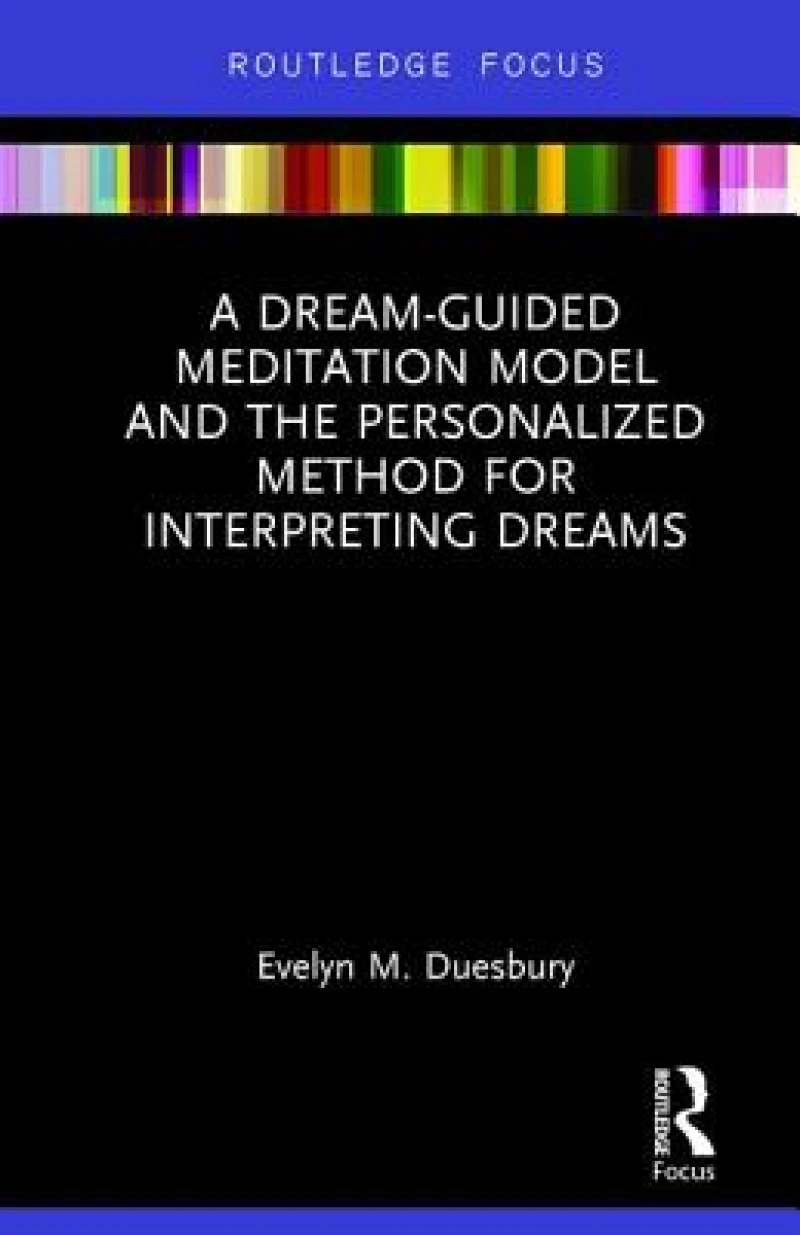 A Dream-Guided Meditation Model and the Personalized Method for Interpreting Dreams
