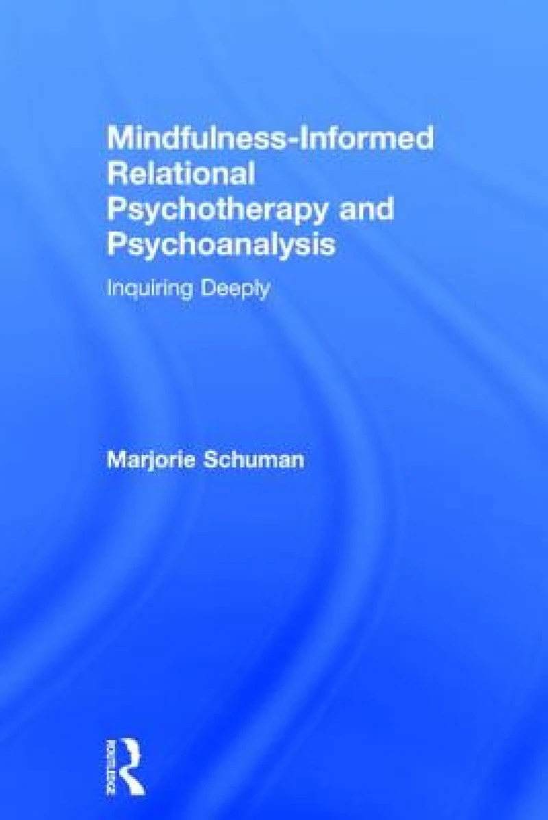 Mindfulness-Informed Relational Psychotherapy and Psychoanalysis