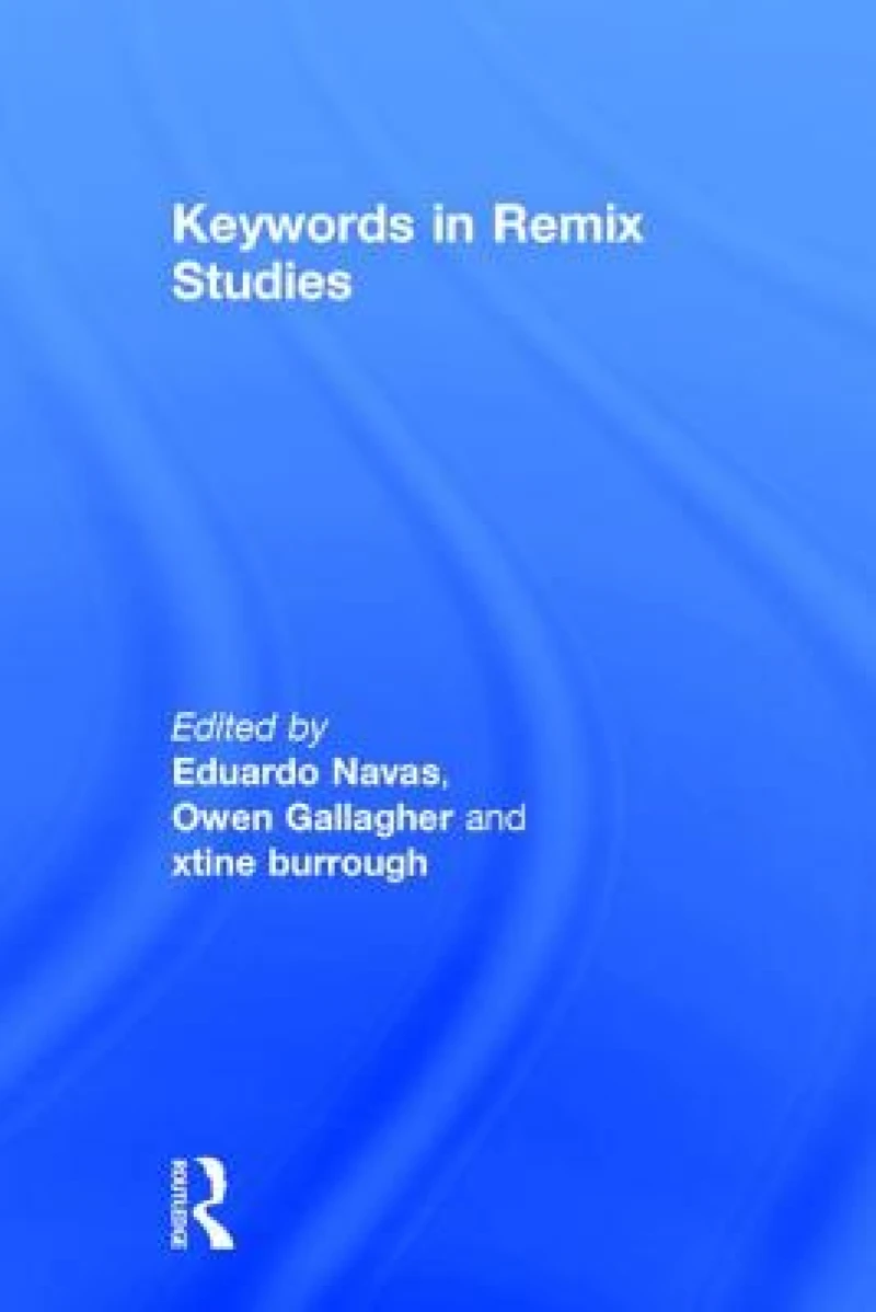 Keywords in Remix Studies