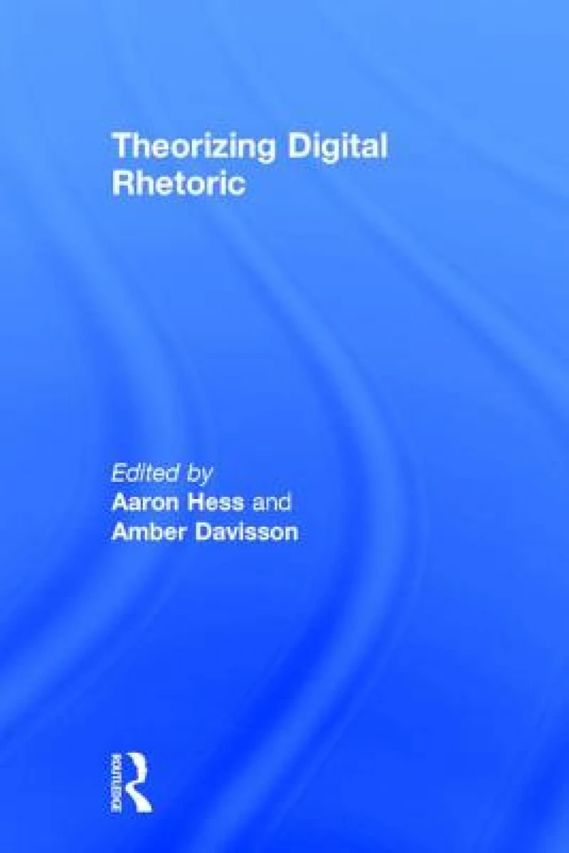 Theorizing Digital Rhetoric