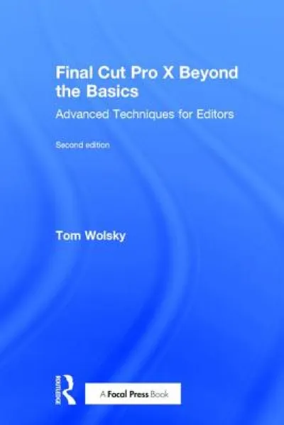 Final Cut Pro X Beyond the Basics