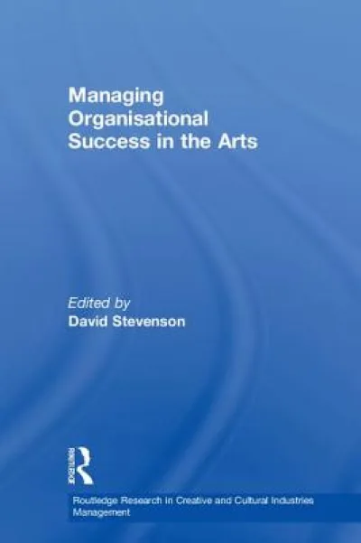 Managing Organisational Success in the Arts