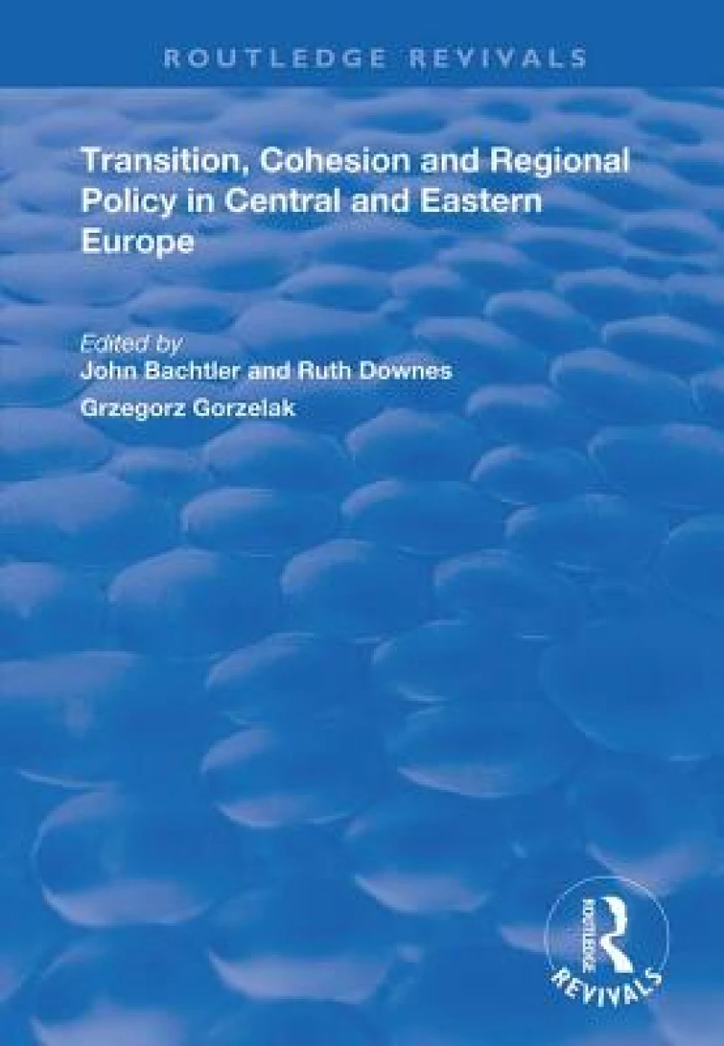 Transition, Cohesion and Regional Policy in Central and Eastern Europe