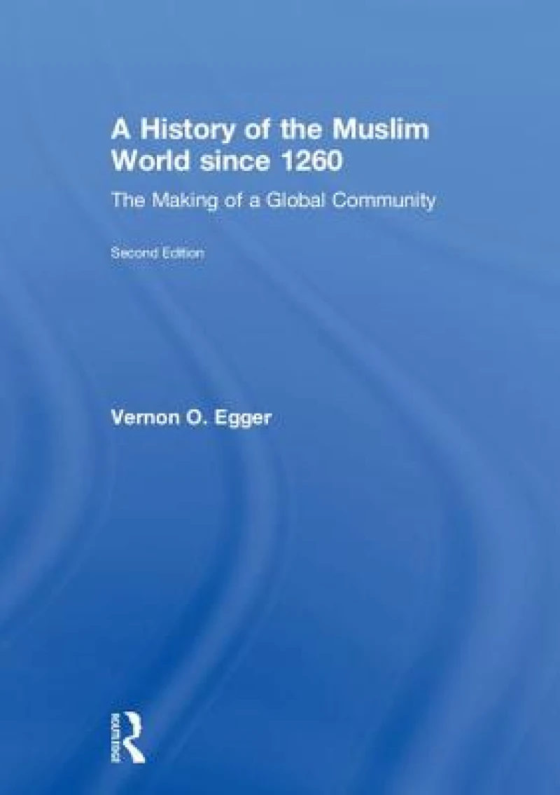 A History of the Muslim World since 1260