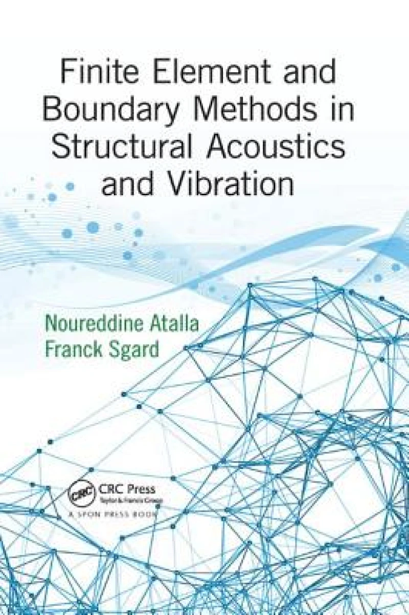Finite Element and Boundary Methods in Structural Acoustics and Vibration