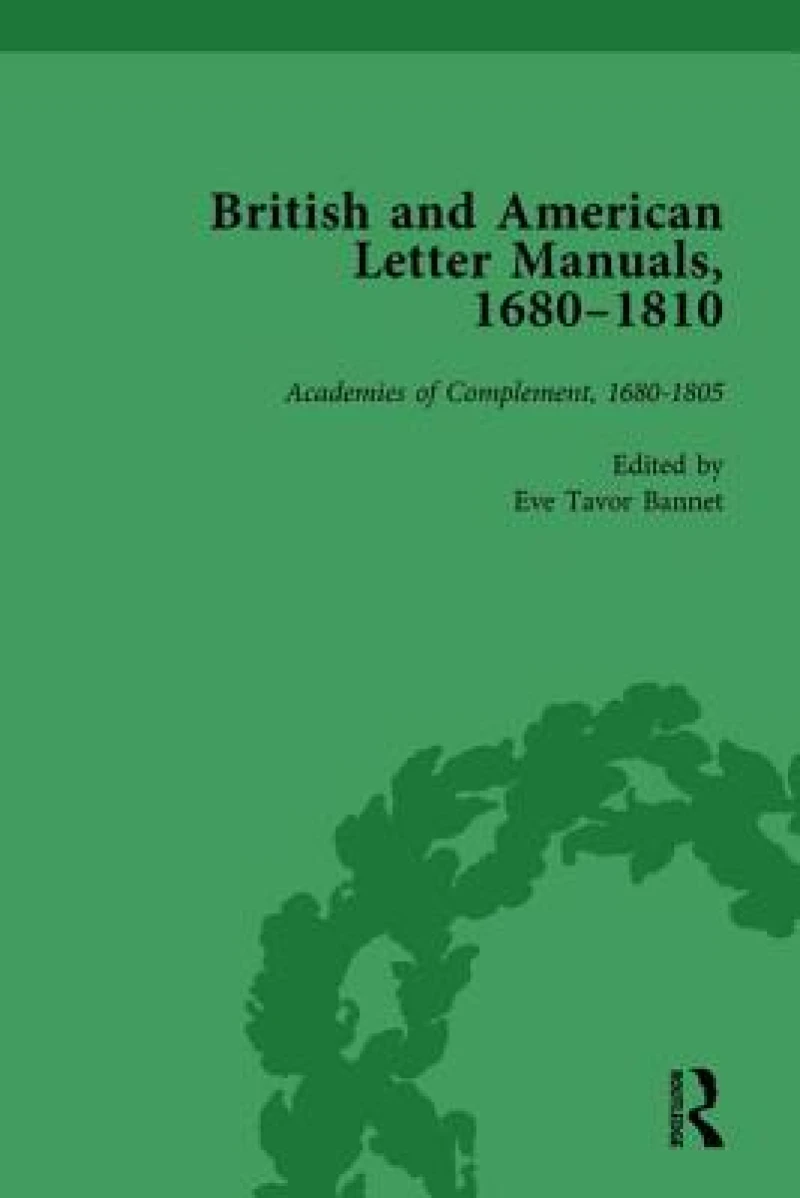 British and American Letter Manuals, 1680-1810, Volume 1