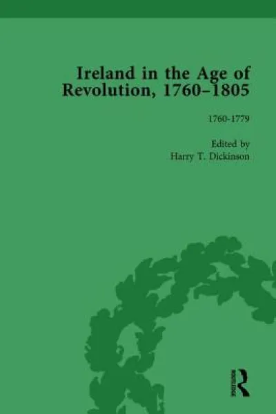 Ireland in the Age of Revolution, 1760–1805, Part I, Volume 1