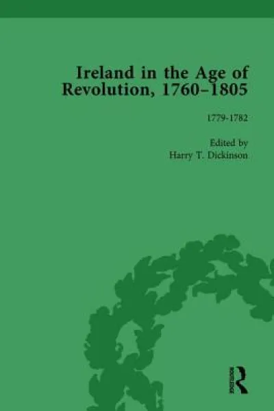 Ireland in the Age of Revolution, 1760–1805, Part I, Volume 2