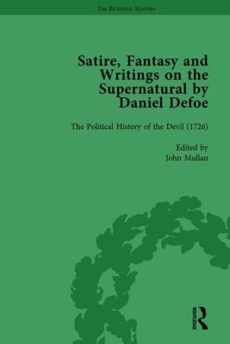 Satire, Fantasy and Writings on the Supernatural by Daniel Defoe, Part II vol 6