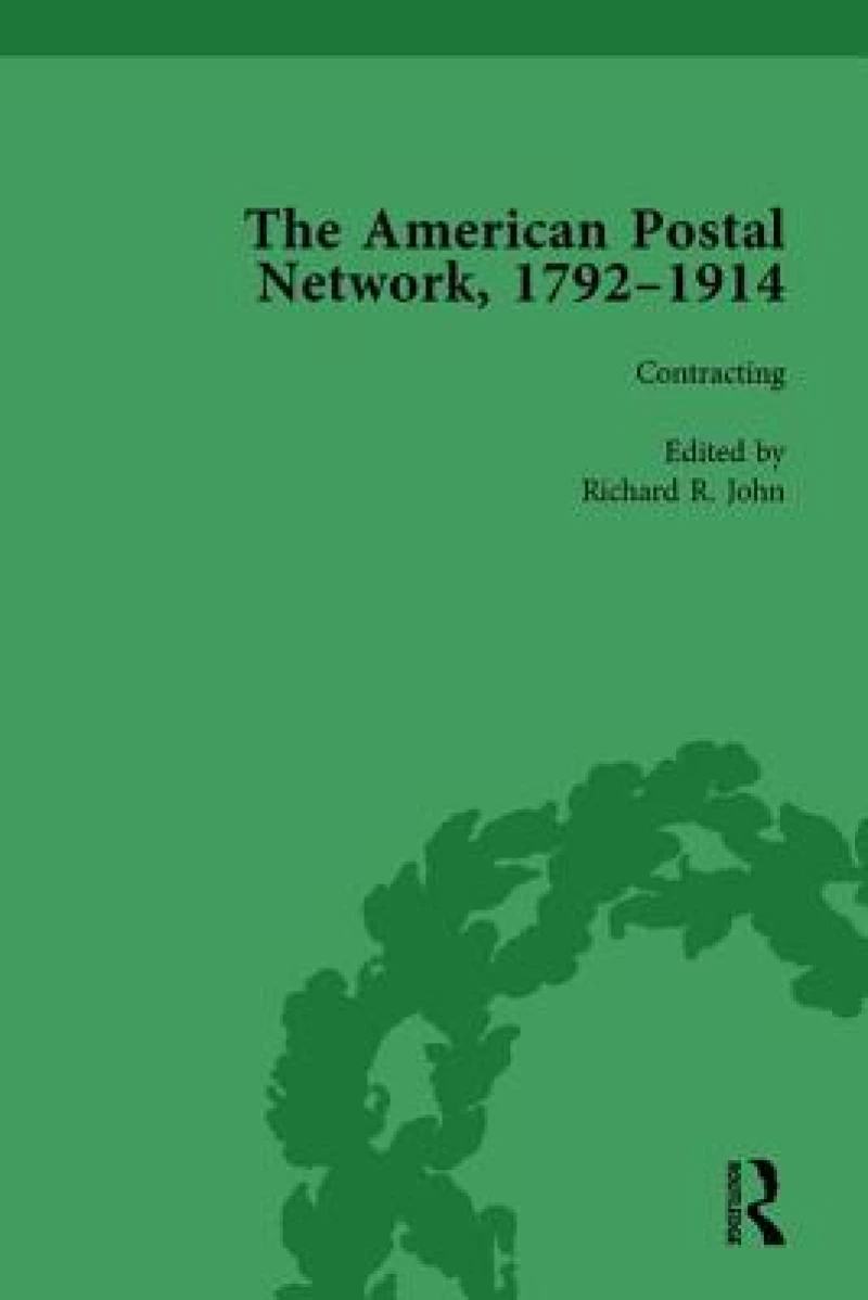 The American Postal Network, 1792–1914 Vol 2