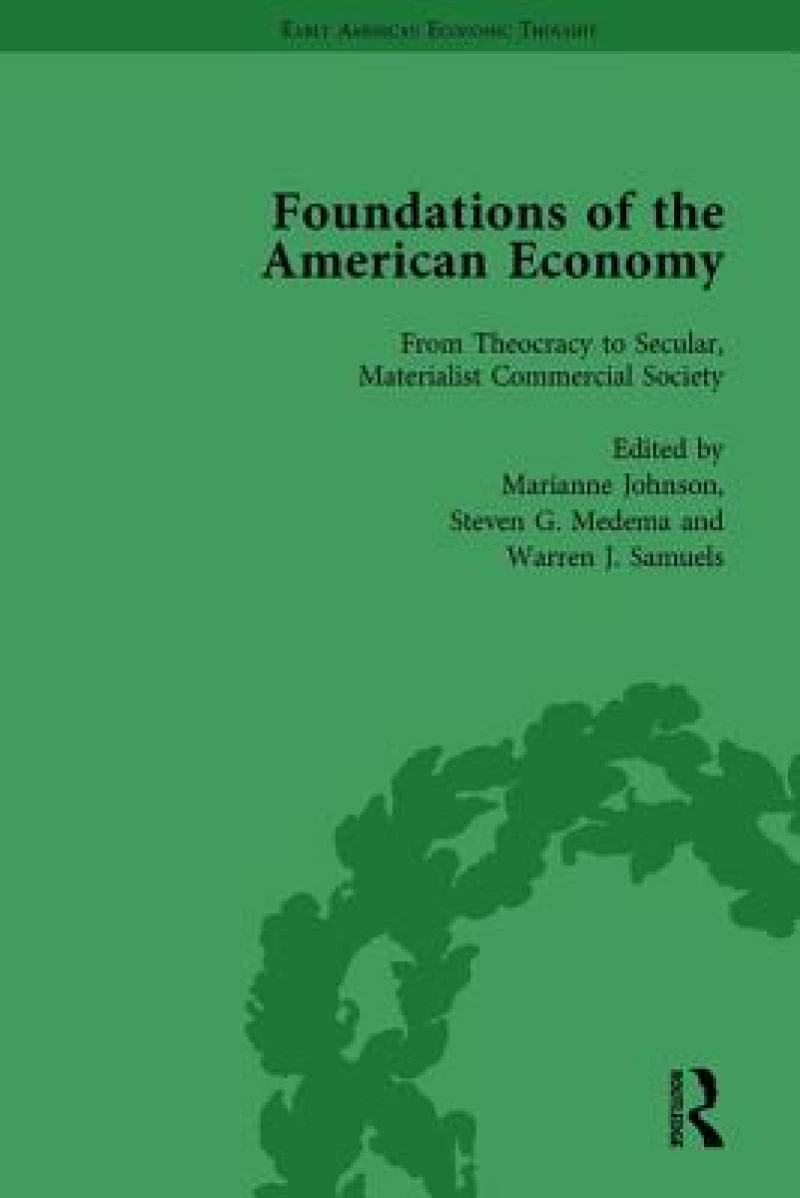 The Foundations of the American Economy Vol 1