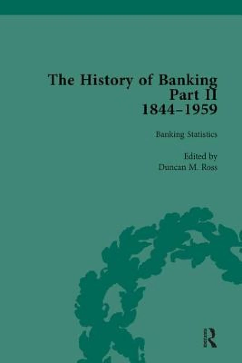 The History of Banking II, 1844-1959 Vol 4