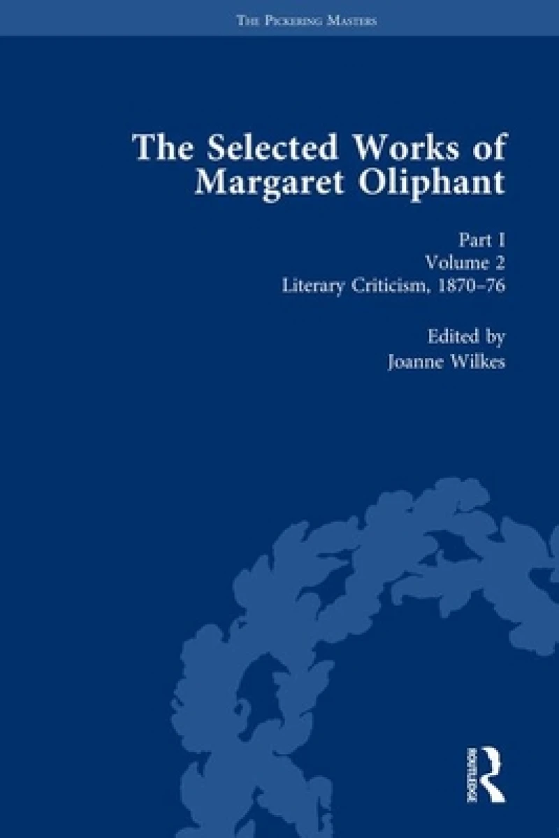 The Selected Works of Margaret Oliphant, Part I Volume 2